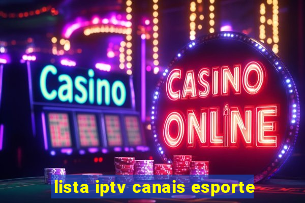 lista iptv canais esporte